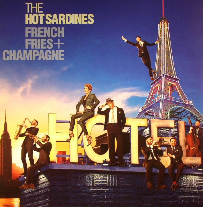 HOT SARDINES, The - French Fries & Champagne