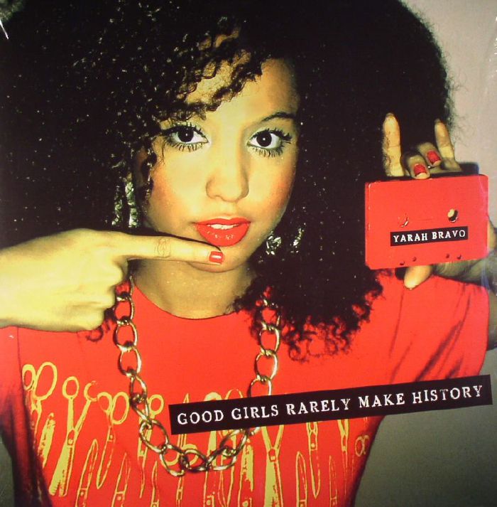 BRAVO, Yarah - Good Girls Rarely Make History