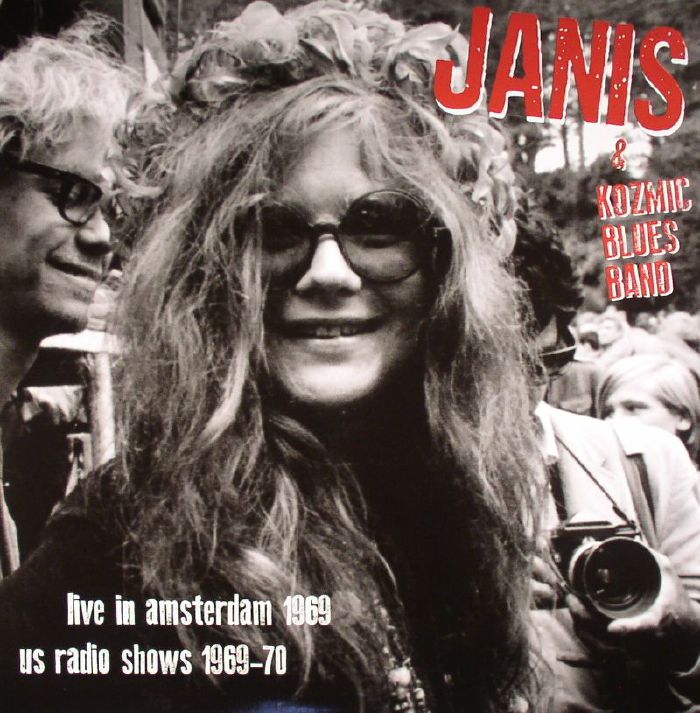 JOPLIN, Janis/KOZMIC BLUES BAND - Live In Amsterdam 1969 & US Radio Shows 1969-70