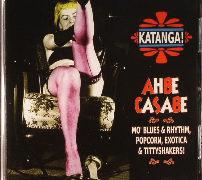 VARIOUS - Katanga! Ahbe Casabe: Exotic Blues & Rhythm Vol 1 & 2