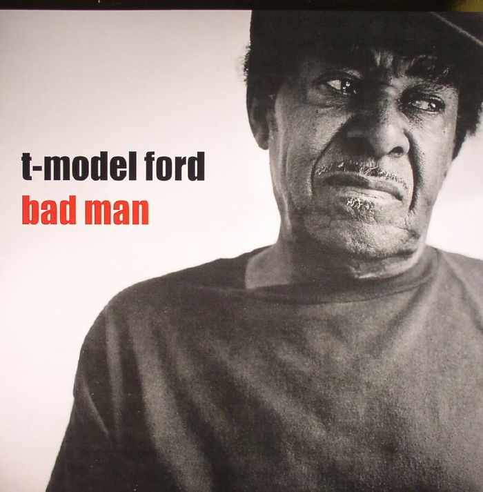 T MODEL FORD - Bad Man: 25th Anniversary Edition
