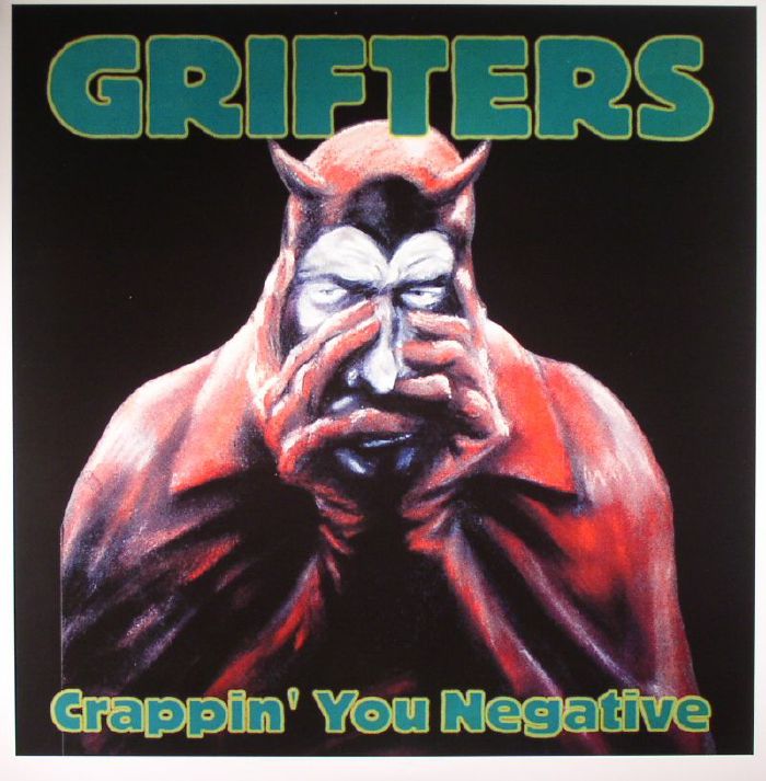 GRIFTERS - Crappin' You Negative 