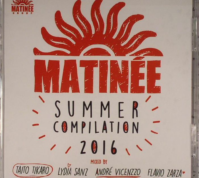 TIKARO, Taito/LYDIA SANZ/ANDRE VINCENZZO/FLAVIO ZARZA/VARIOUS - Matinee Summer Compilation 2016