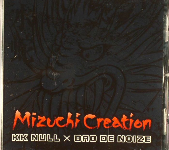 NULL, KK/DAO DE NOIZE - Mizuchi Creation