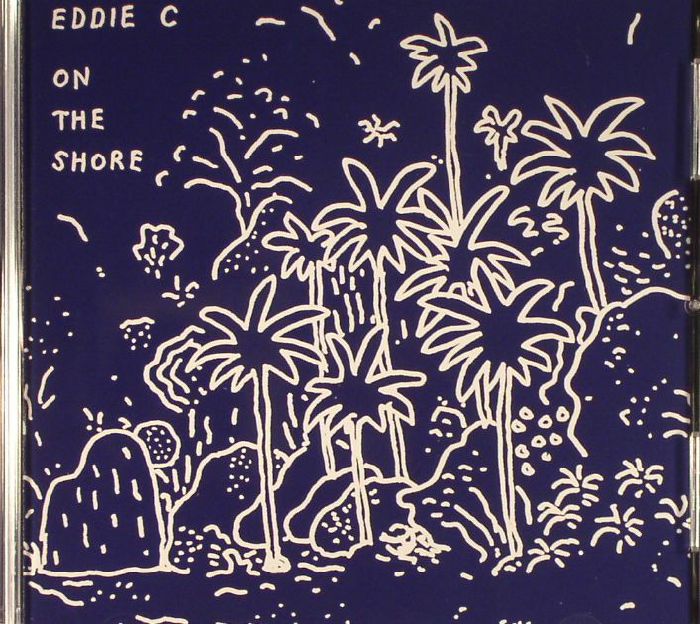 EDDIE C - On The Shore