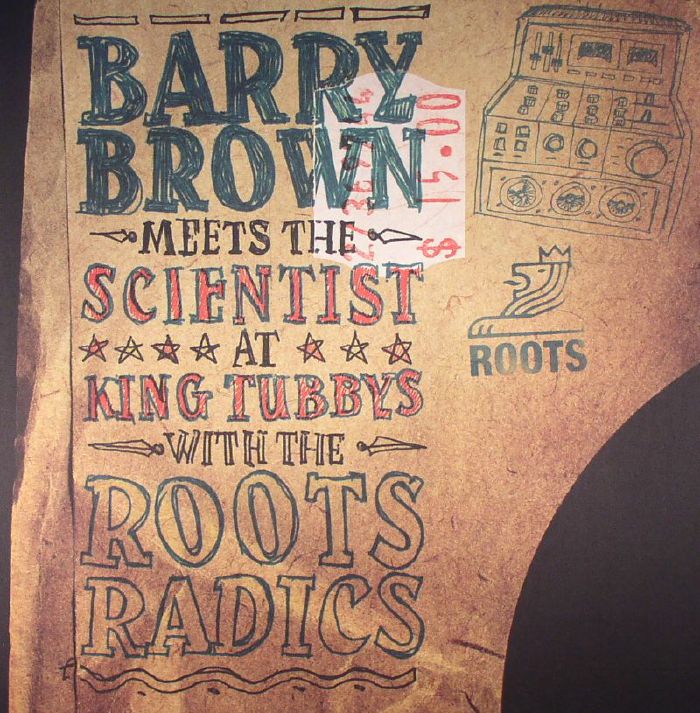 BROWN, Barry meets THE SCIENTIST - At King Tubby's With The Roots Radics