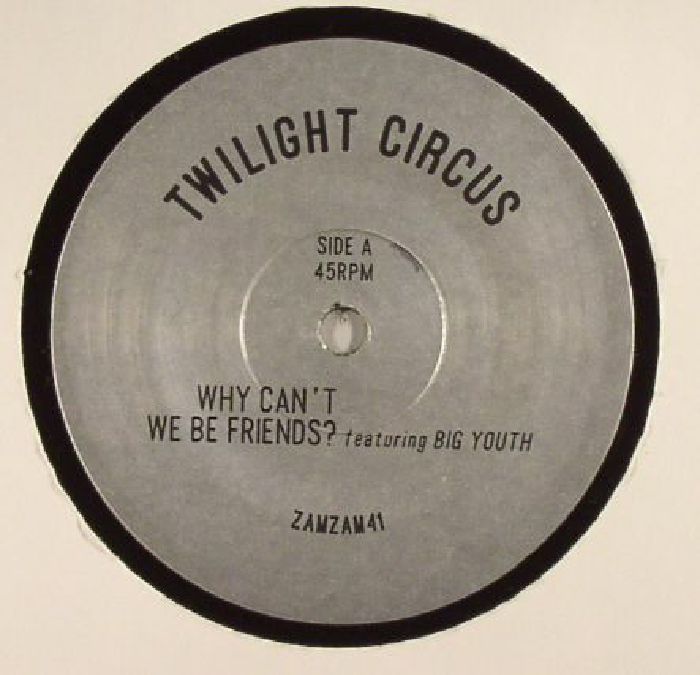 TWILIGHT CIRCUS - Why Can't We Be Friends?