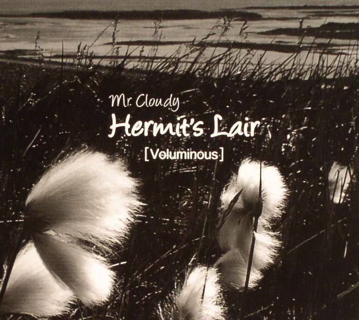 MR CLOUDY - Hermit's Lair (Voluminous)