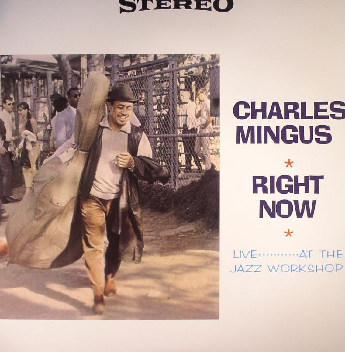 MINGUS, Charles - Right Now: Live At The Jazz Workshop