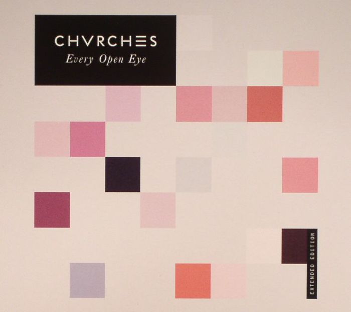 CHVRCHES - Every Open Eye (Extended Edition)