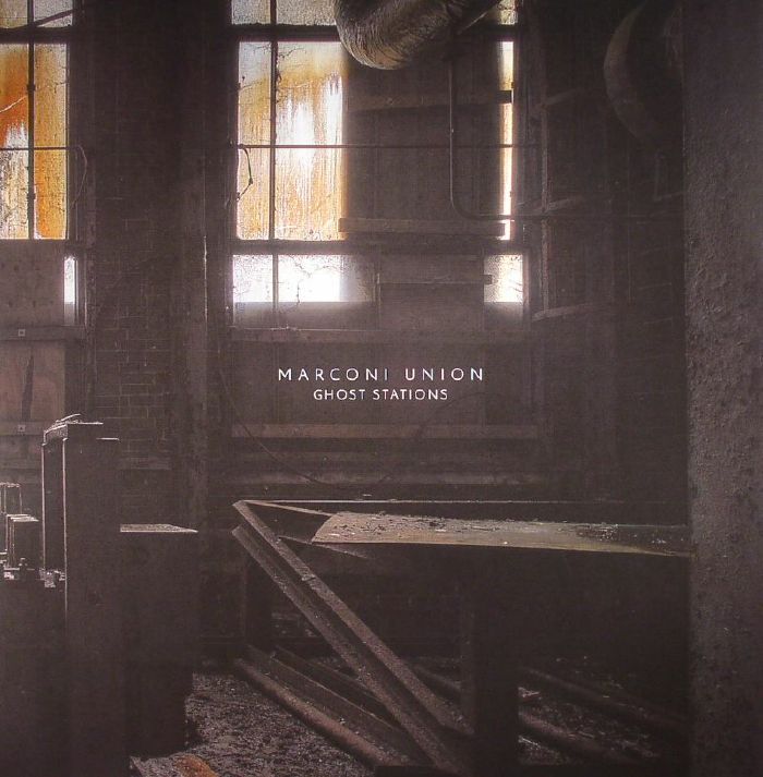 MARCONI UNION - Ghost Stations