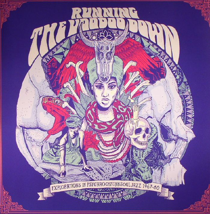 VARIOUS - Running The Voodoo Down: Explorations In Psychrockfunksouljazz 1967-80