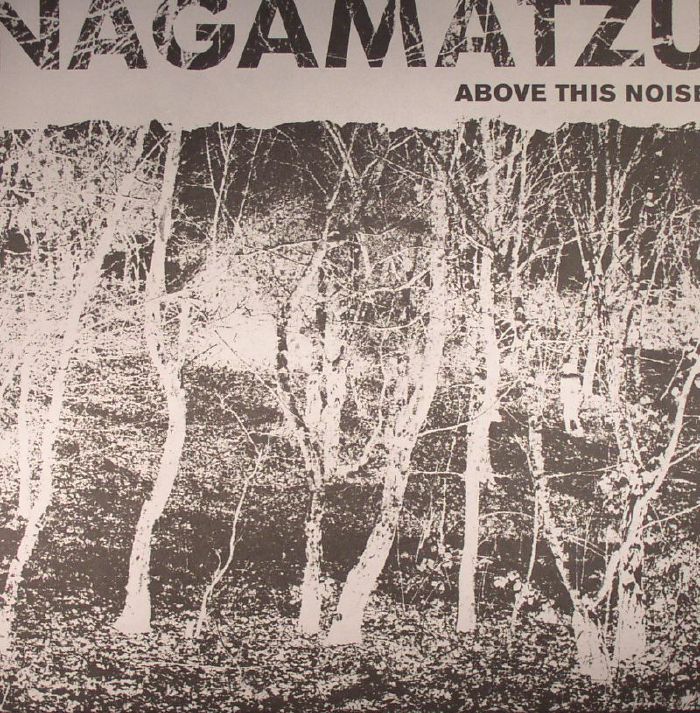 NAGAMATZU - Above This Noise