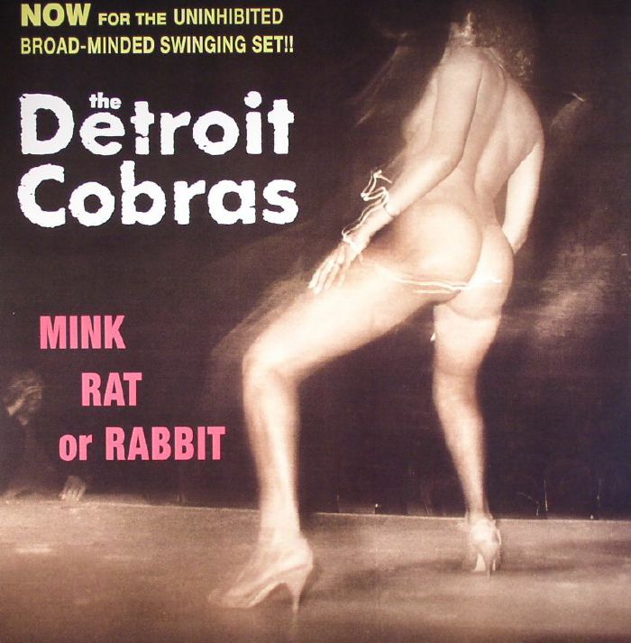 DETROIT COBRAS, The - Mink Rat Or Rabbit