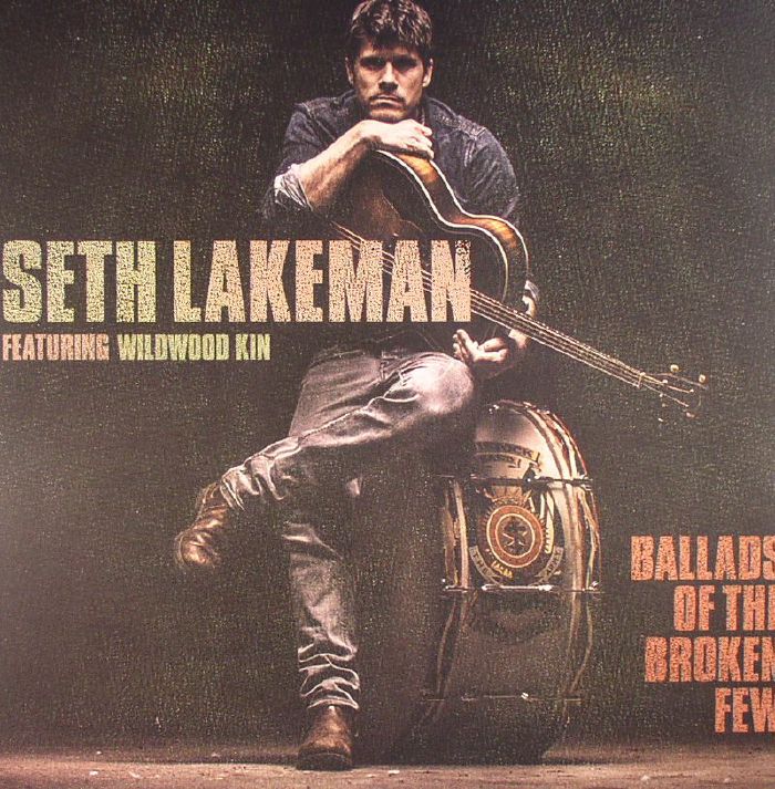 LAKEMAN, Seth feat WILDWOOD KIN - Ballads Of The Broken Few