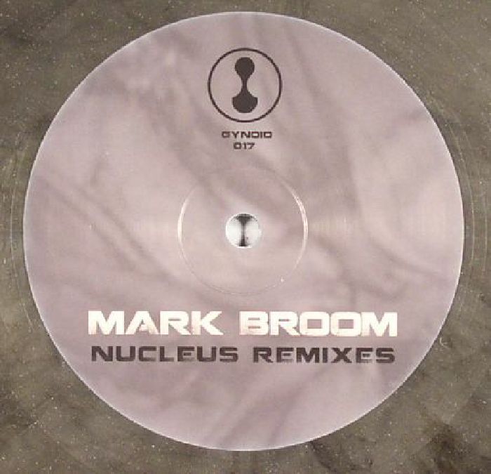 BROOM, Mark - Nucleus Remixes