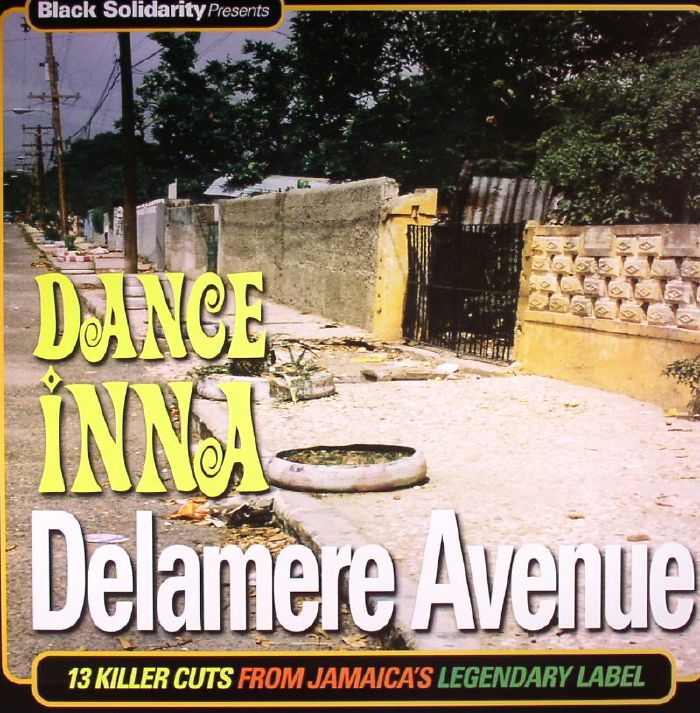 VARIOUS - Black Solidarity Presents: Dance Inna Delamere Avenue