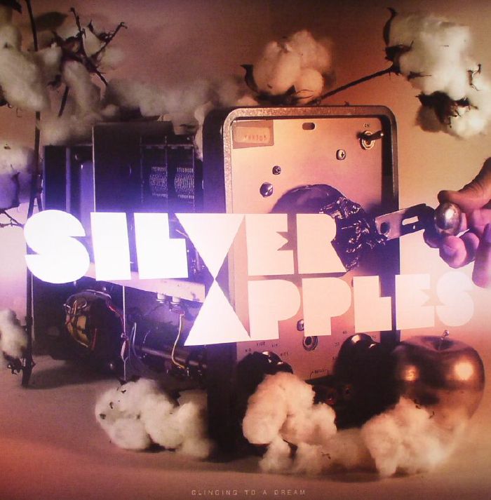 SILVER APPLES - Clinging To A Dream