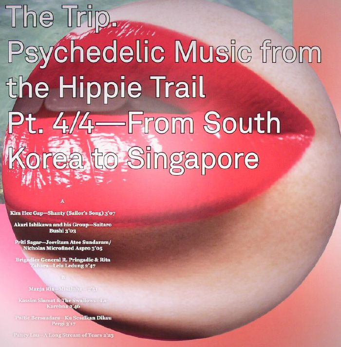 VARIOUS - The Trip: Psychedelic Music From The Hippie Trail Part 4/4: From South Korea To Singapore