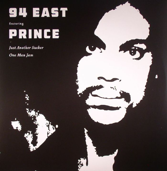 94 EAST feat PRINCE - Just Another Sucker/One Man Jam
