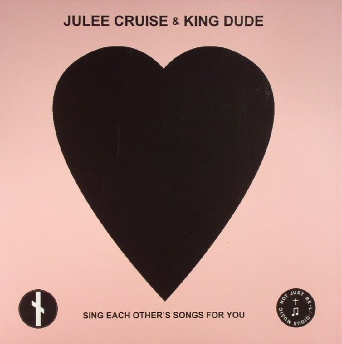CRUISE, Julee/KING DUDE - Sing Each Other's Songs For You