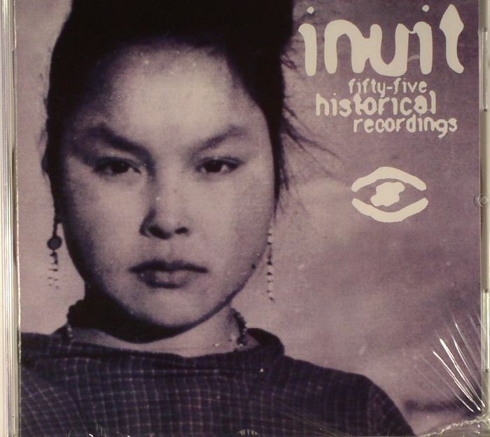 VARIOUS - Inuit: Fifty-Five Historical Recordings: Traditional Greenlandic Music Recorded Between 1905-1987