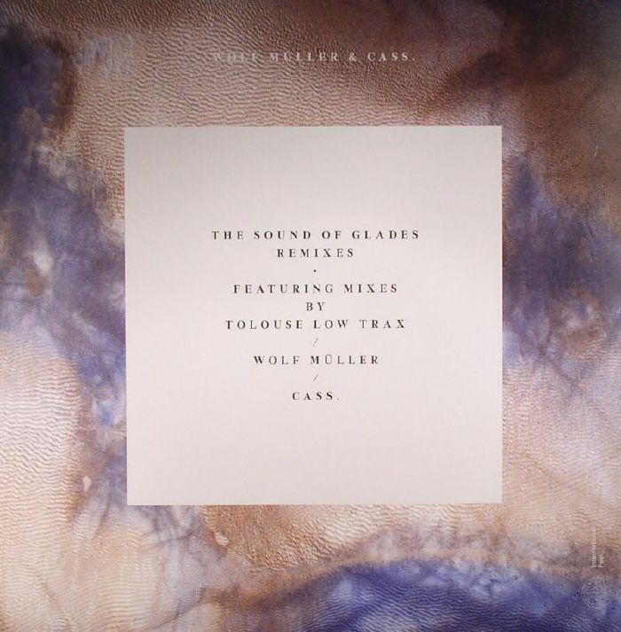 MULLER, Wolf/CASS - The Sound Of Glades Remixes