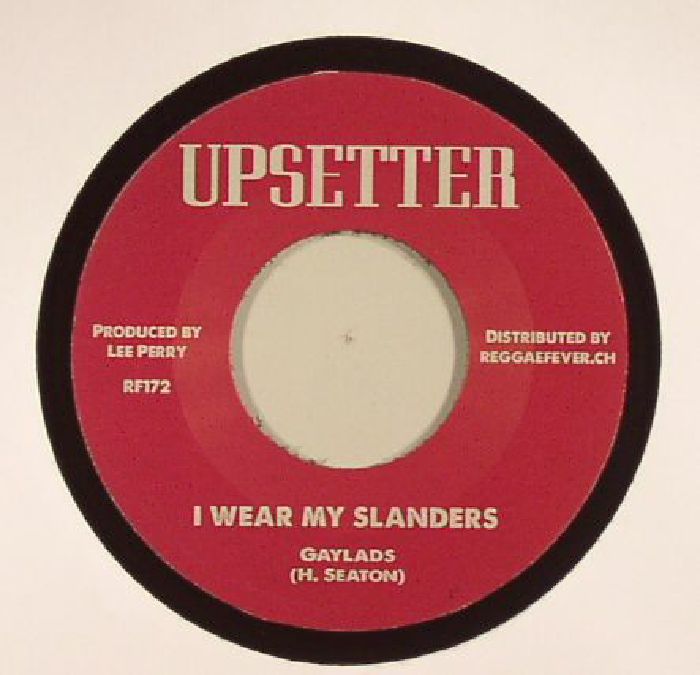 GAYLADS/UPSETTERS - I Wear My Slanders