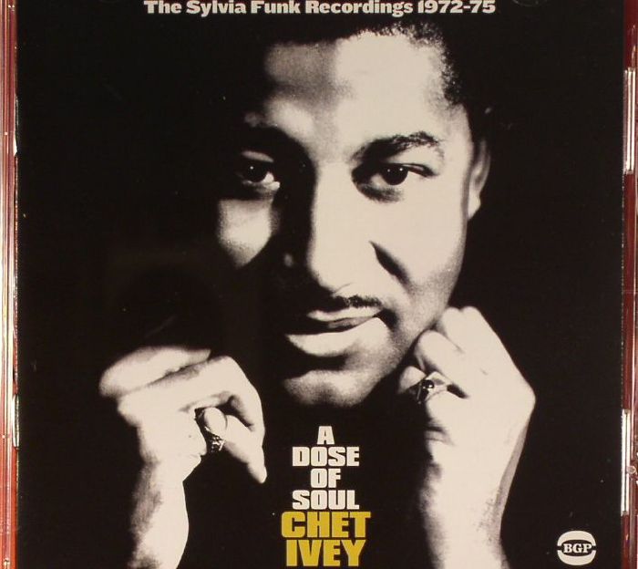 IVEY, Chet - A Dose Of Soul: The Sylvia Funk Recordings 1971-75