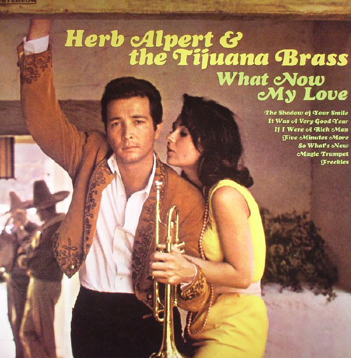 ALPERT, Herb & THE TIJUANA BRASS - What Now My Love