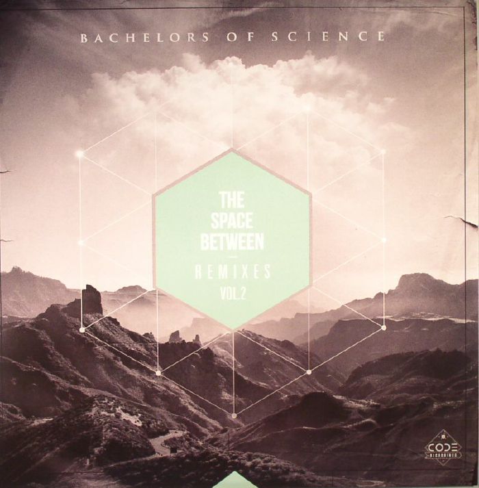 BACHELORS OF SCIENCE - The Space Between Remixes Vol 2