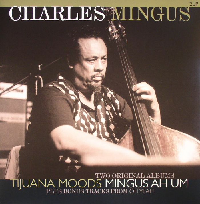 MINGUS, Charles - Tijuana Moods/Mingus Ah Um (remastered)