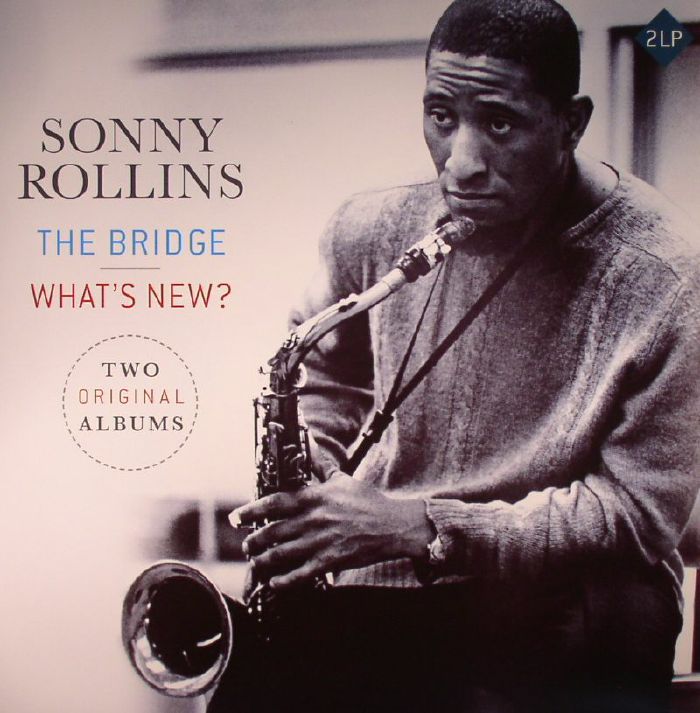 ROLLINS, Sonny - The Bridge/What's New (reissue)