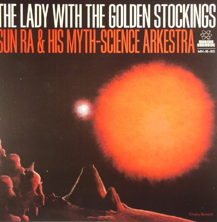 SUN RA & HIS MYTH SCIENCE ARKESTRA - The Lady With The Golden Stockings