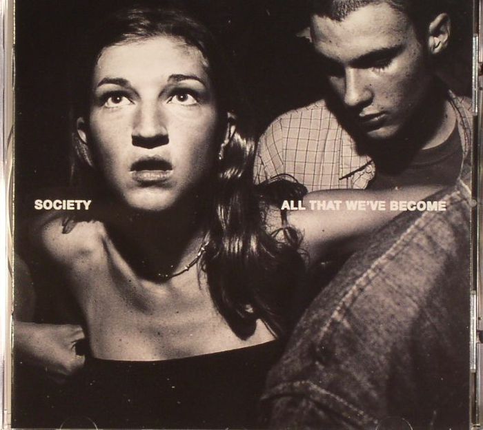 SOCIETY - All That We've Become
