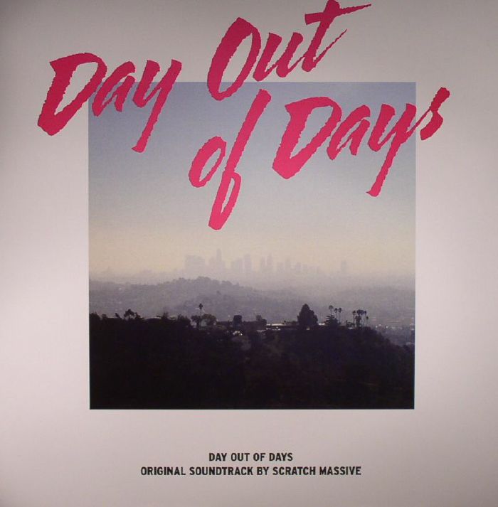 SCRATCH MASSIVE - Day Out Of Days (Soundtrack)