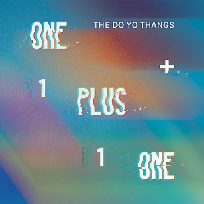 DO YO THANGS, The - One Plus One