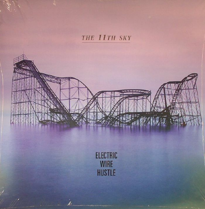 ELECTRIC WIRE HUSTLE - The 11th Sky