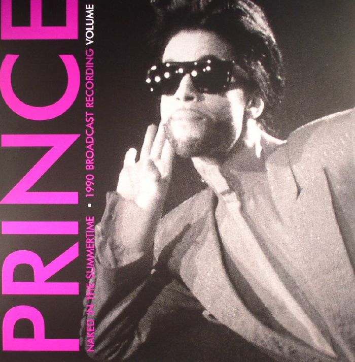PRINCE - Naked In The Summertime: 1990 Broadcast Recording Volume 1