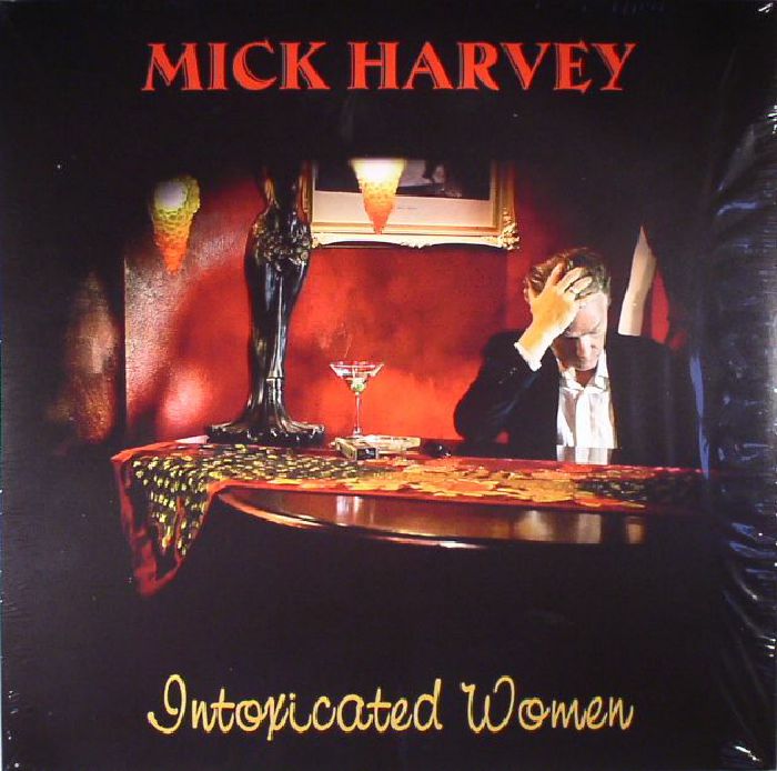 HARVEY, Mick - Intoxicated Women