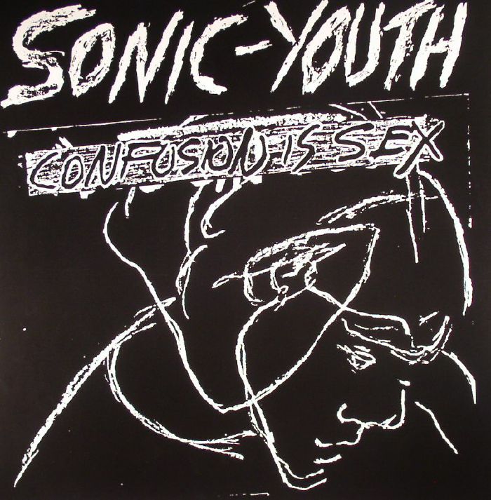 SONIC YOUTH - Confusion Is Sex