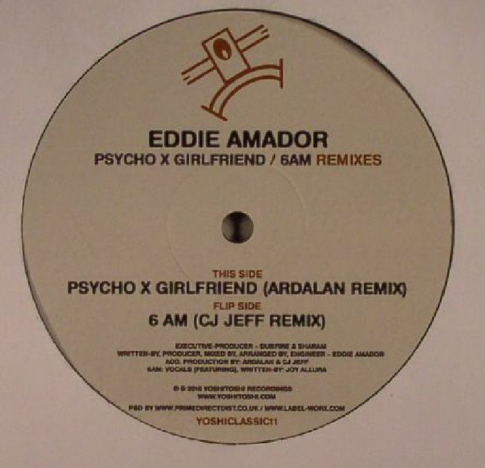 AMADOR, Eddie - Psycho X Girlfriend/6 AM (remixes)