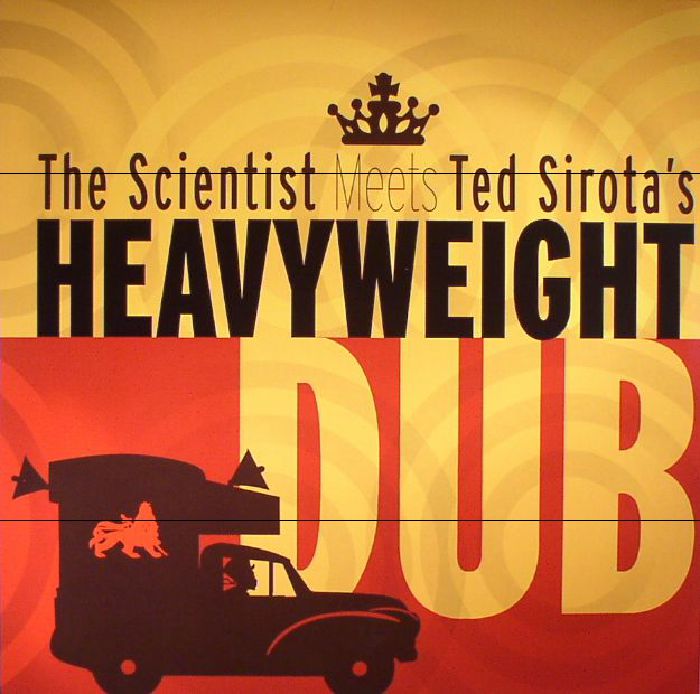 SCIENTIST, The meets TED SIROTA - The Scientist Meets Ted Sirota's Heavyweight Dub (remastered)