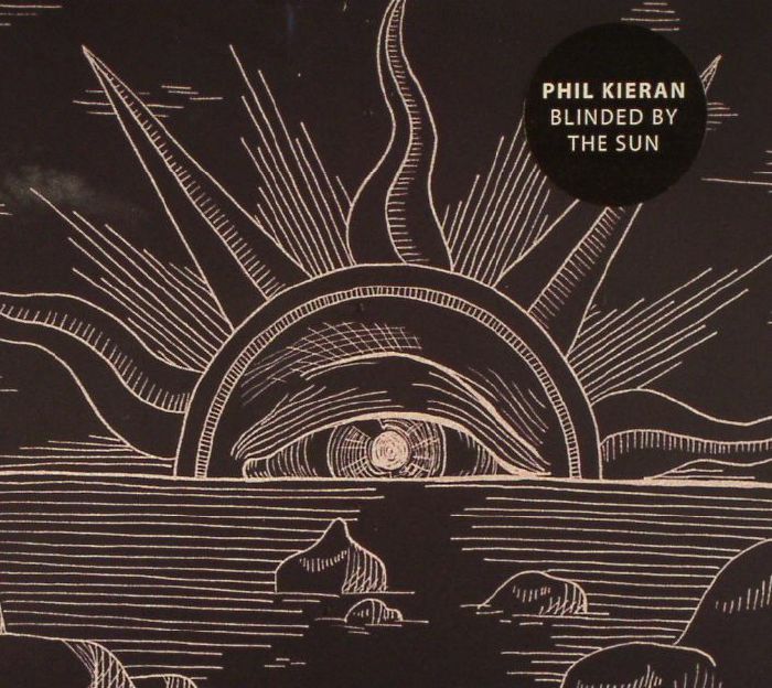 KIERAN, Phil - Blinded By The Sun