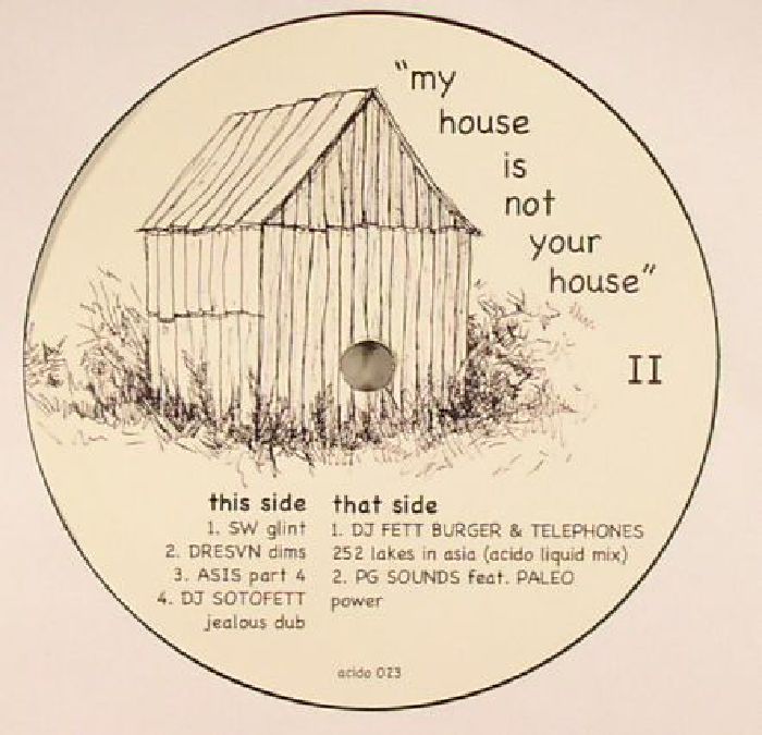 SW/DRESVN/ASIS/DJ SOTOFETT/DJ FETT BURGER/TELEPHONES/PG SOUNDS - My House Is Not Your House II
