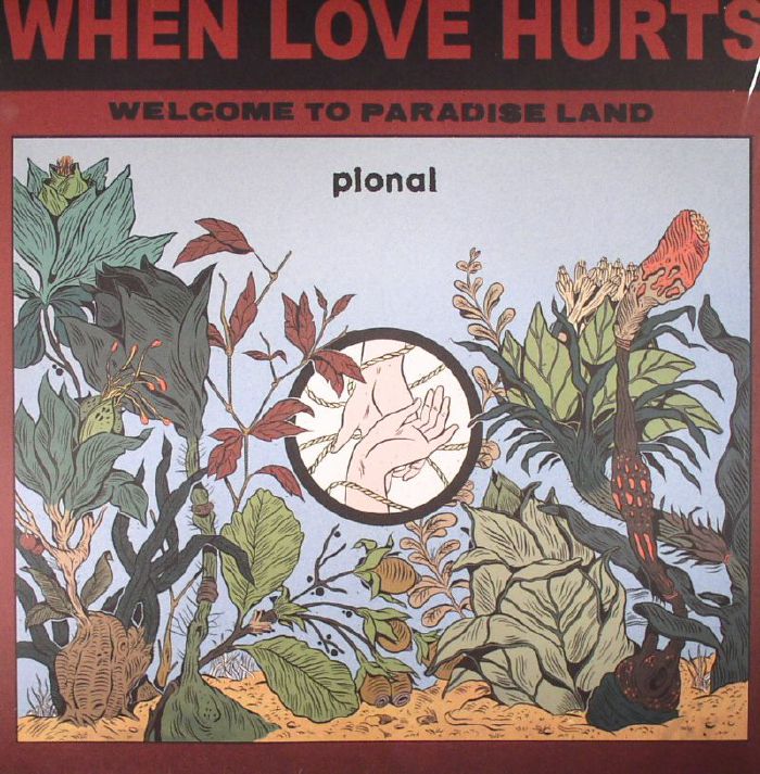 PIONAL - When Love Hurts: Welcome To Paradise Land