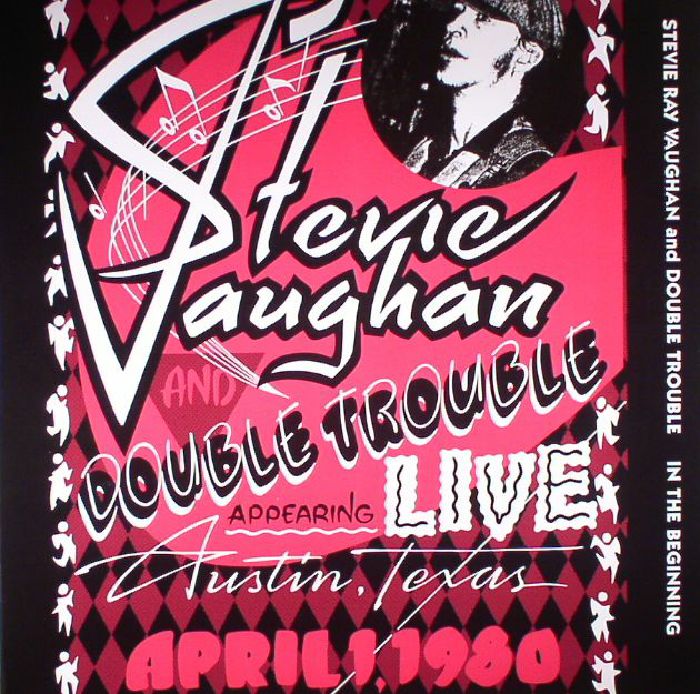 VAUGHAN, Stevie Ray/DOUBLE TROUBLE - In The Beginning: Live Austin Texas April 1, 1980