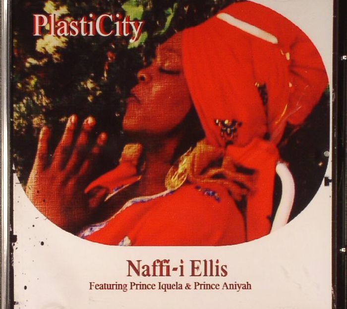NAFFI I ELLIS feat PRINCE IQUELA & PRINCE ANIYAH - Plasticity