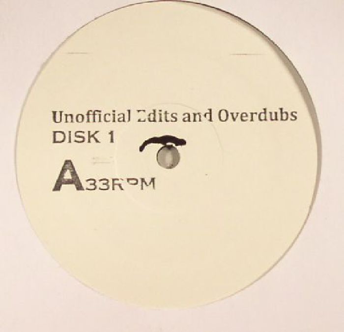 CLAUSSELL, Joaquin Joe/VARIOUS - Unofficial Edits Overdubs & Unreleased Remixes Part 1