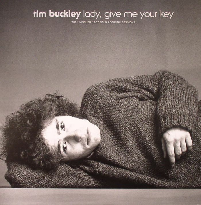 BUCKLEY, Tim - Lady Give Me Your Key: The Unissued 1967 Solo Acoustic Sessions